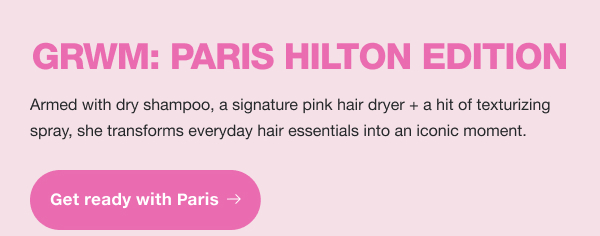 Get ready with Paris.