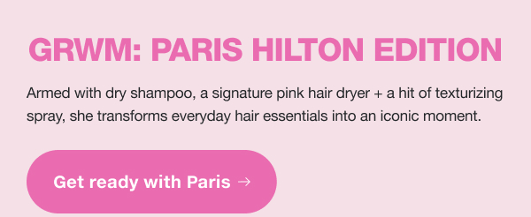 Get ready with Paris.