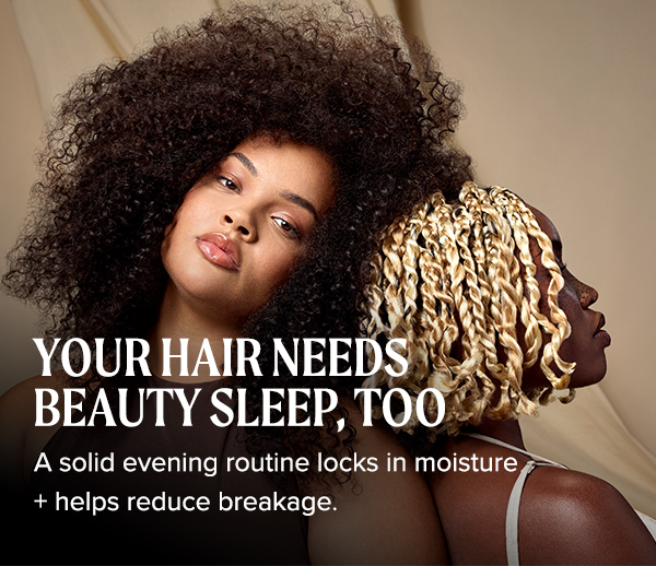 Your Hair Needs Beauty Sleep, Too