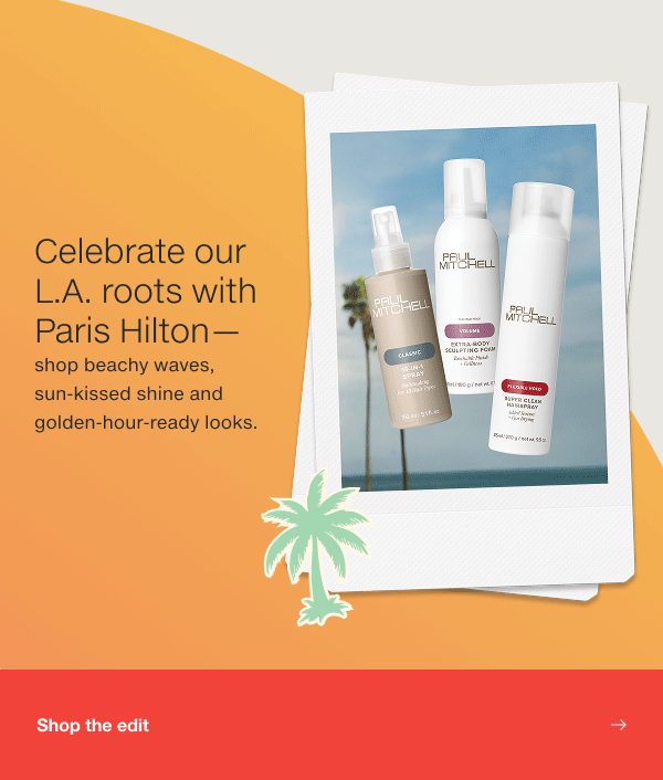 Celebrate our L.A. roots with Paris Hilton—shop beachy waves, sun-kissed shine and golden-hour-ready looks.