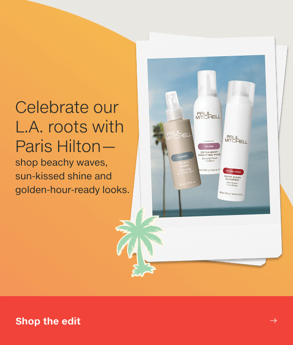 Celebrate our L.A. roots with Paris Hilton—shop beachy waves, sun-kissed shine and golden-hour-ready looks.