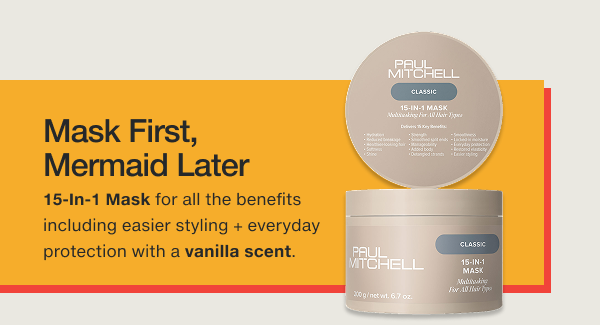 Mask First, Mermaid Later: 15-In-1 Mask for all the benefits including easier styling + everyday protection with a vanilla scent.