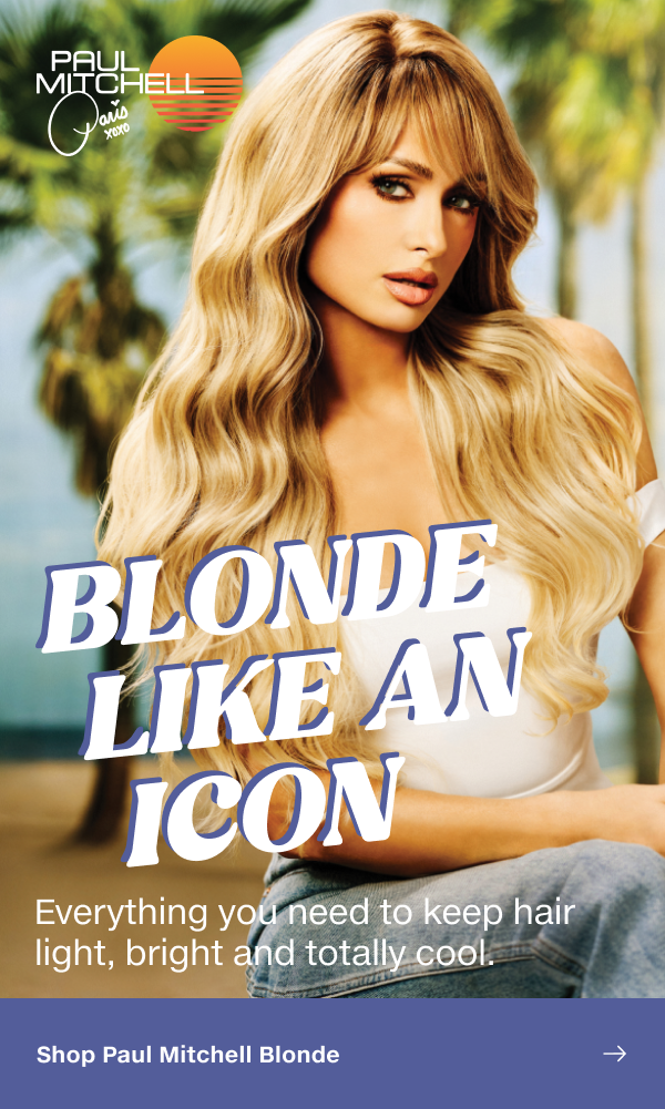 Paul Mitchell x Paris. Blonde Like an Icon. Everything you need to keep hair light, bright and totally cool.