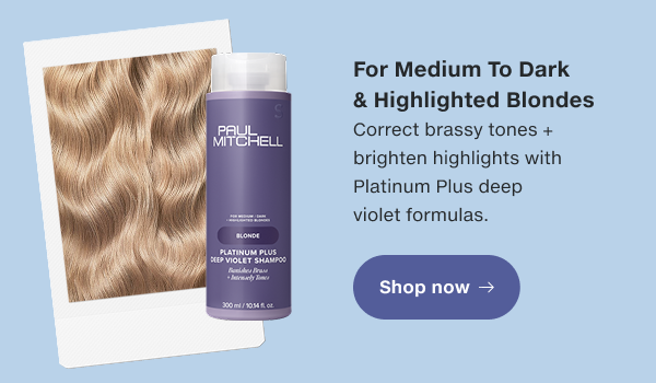 Correct brassy tones + brighten highlights with Platinum Plus deep violet formulas.