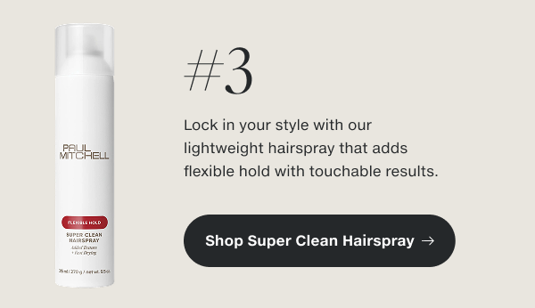 #3 Lock in your style with our lightweight hairspray that adds flexible hold with touchable results.