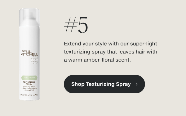 #5 Extend your style with our super-light texturizing spray that leaves hair with a warm amber-floral scent.