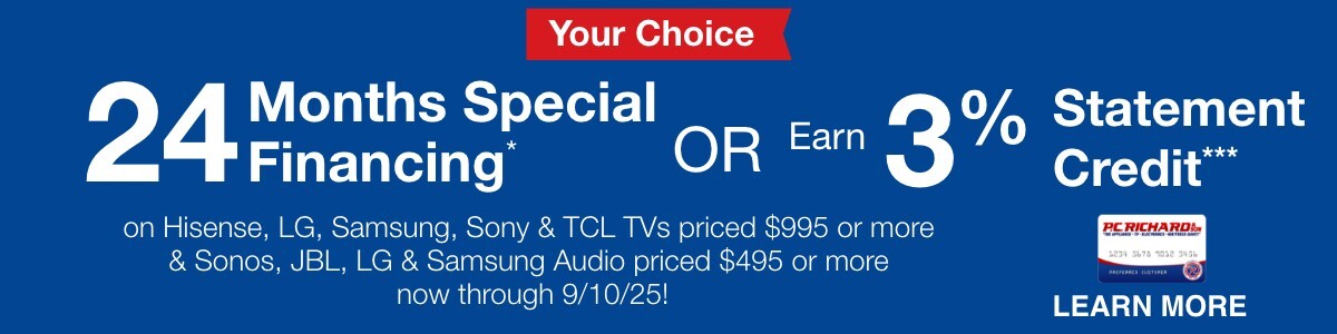 24 Month Special Financing on select TVs & Audio