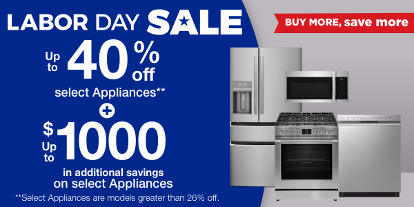 Labor Day Appliance Sale - Up to 40% Off