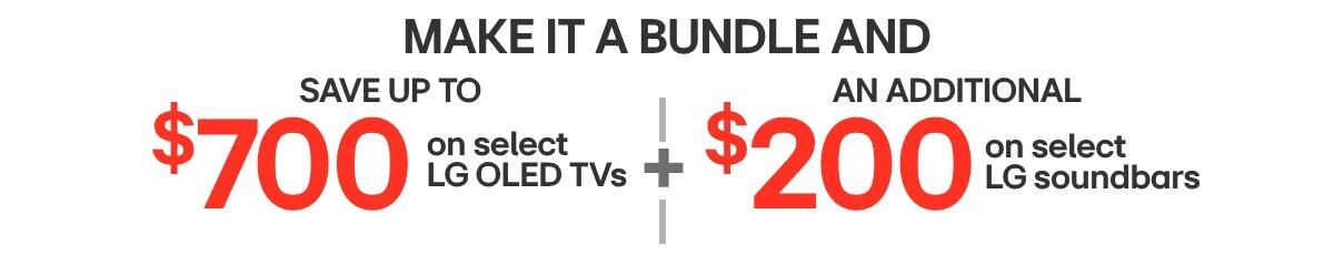 Make it a Bundle: Save up to $700 on select LG OLED TVs & $200 on LG soundbars 