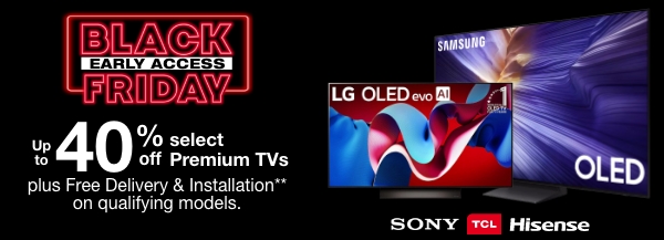 Up to 40% Off select Premium TVs