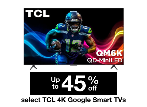 Up to 45% Off select TCL 4K Google Smart TV
