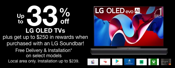 Up to 33% Off&nbsp; LG OLED TVs &nbsp; plus get up to $250 in rewards when purchased with an LG Soundbar! Free Delivery & Installation* on select models
