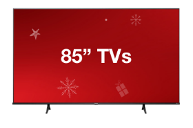 85" TVs starting at&nbsp; $579