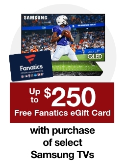 Up to $250 Free Fanatics eGift Card with purchase of select Samsung TVs