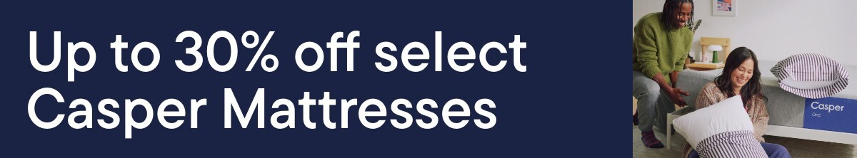 Up to 30% off select Casper Mattresses