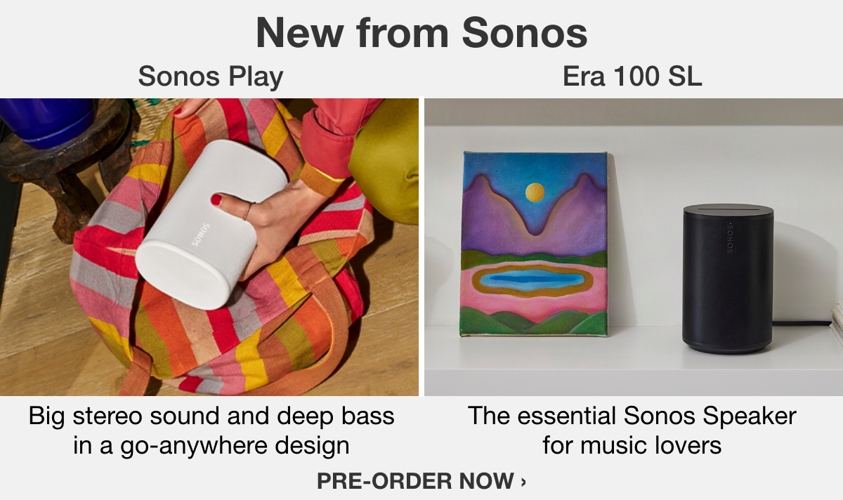 New From Sonos - Pre-Order Now