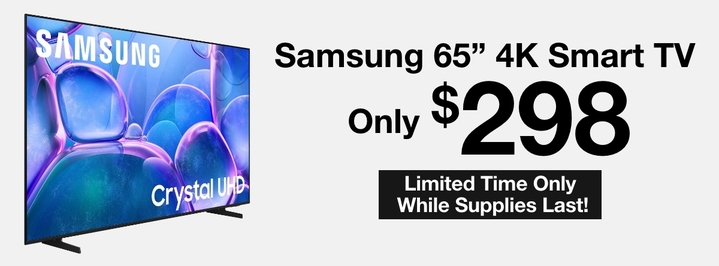 Samsung 65" 4K Smart TV $298.99