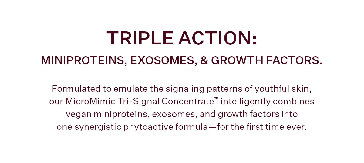 Triple Action: Exosomes, Growth Factors, & MiniProteins.