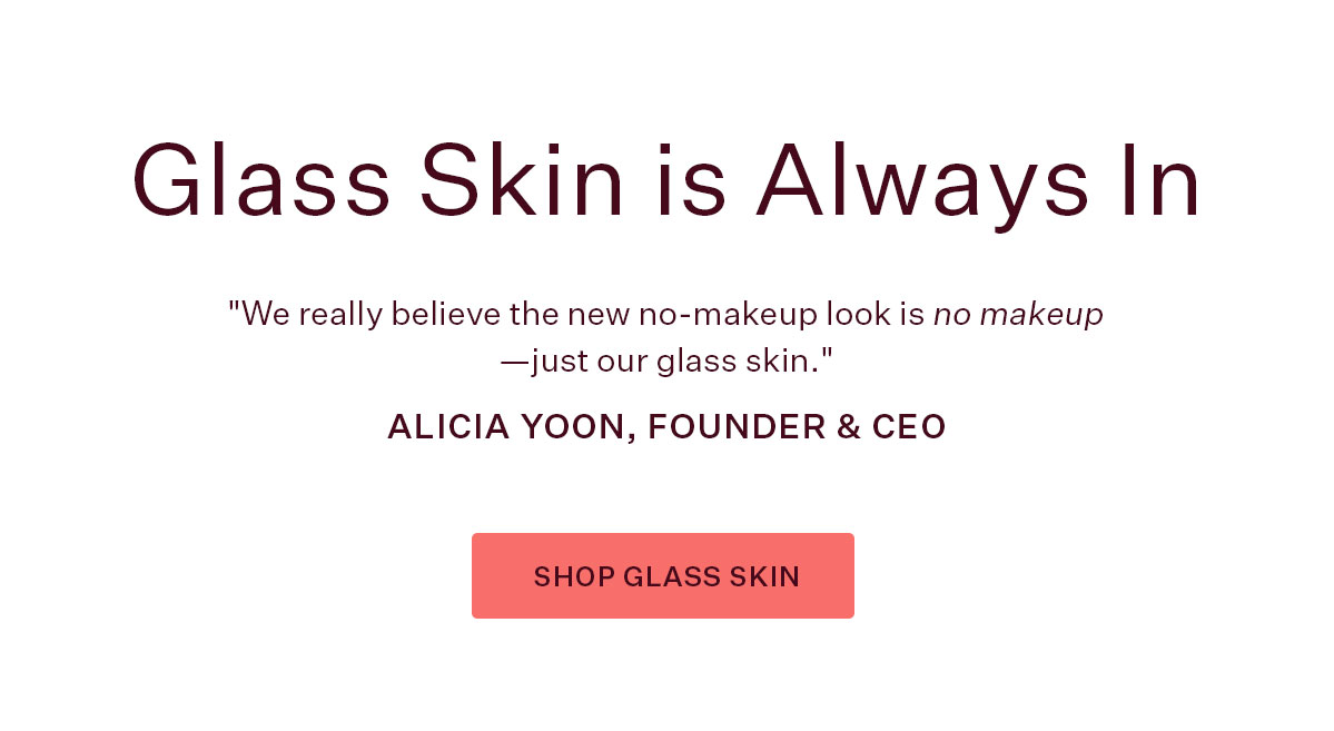 Glass Skin is Always In