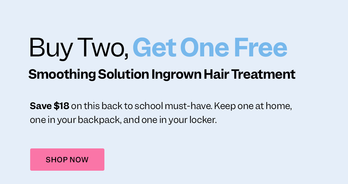 Buy Two, Get One Free: Smoothing Solution Ingrown Hair Treatment