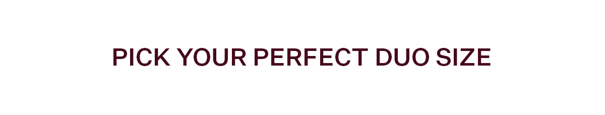 Pick Your Perfect Duo Size
