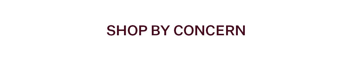 SHOP BY CONCERN
