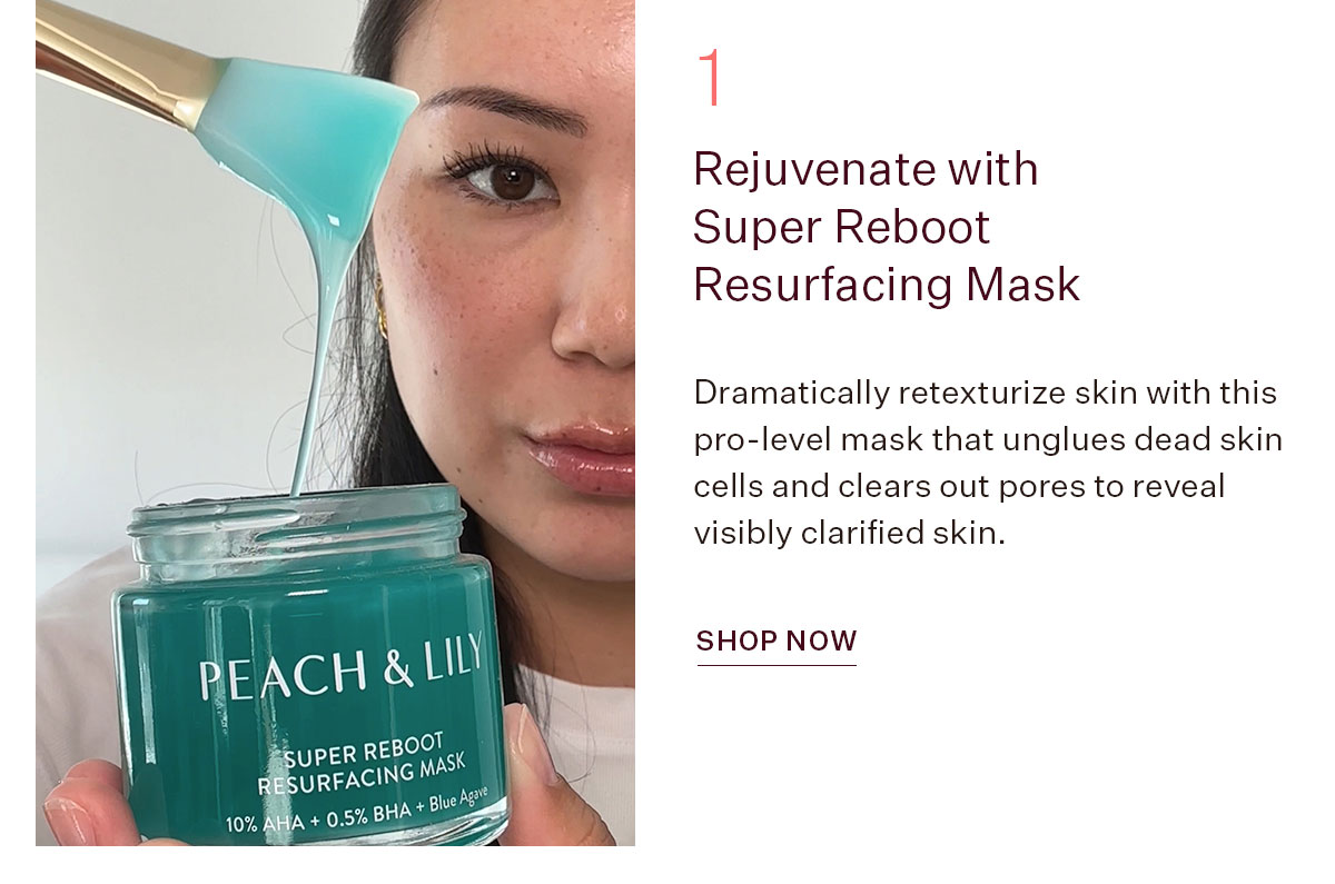 Rejuvenate with Super Reboot Resurfacing Mask