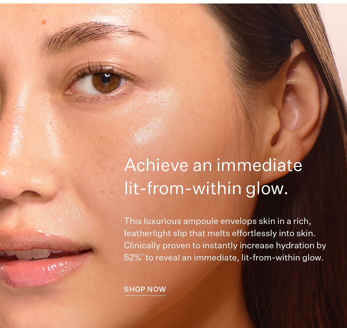 Achieve an immediate lit-from-within glow.