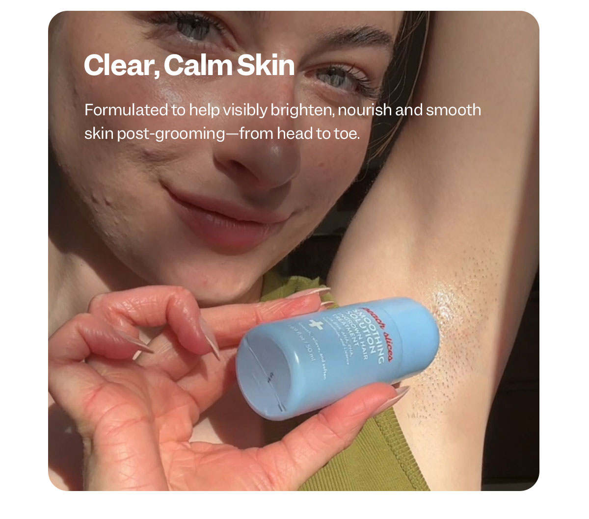 Specially-formulated to help visibly brighten and nourish post-grooming for smooth, healthy-looking skin from head to toe.