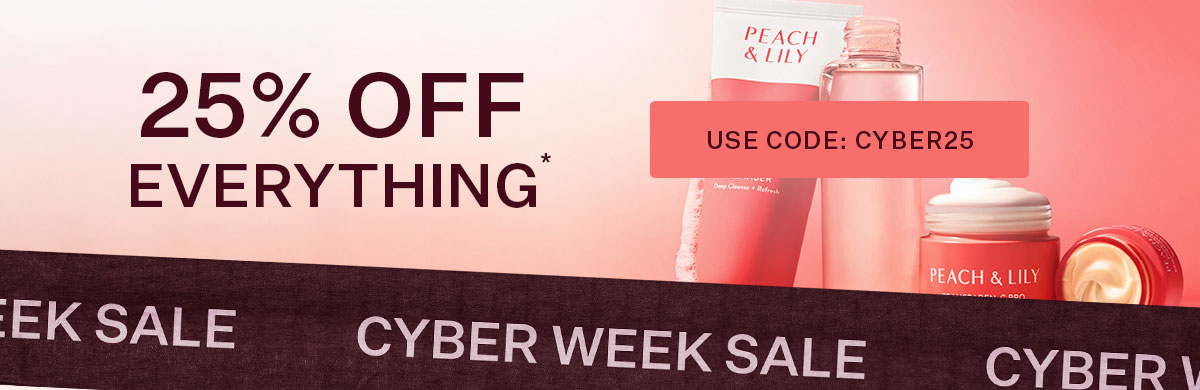 25% Off Everything*  Use code CYBER25