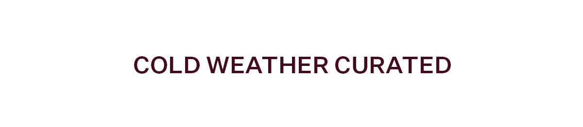Cold Weather Curated