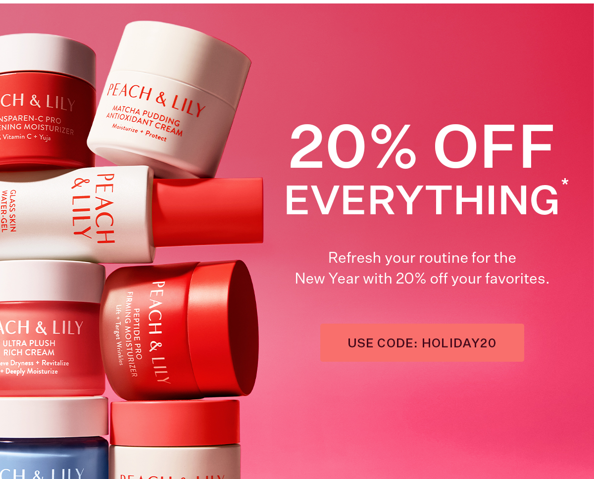 20% everything* with code HOLIDAY20