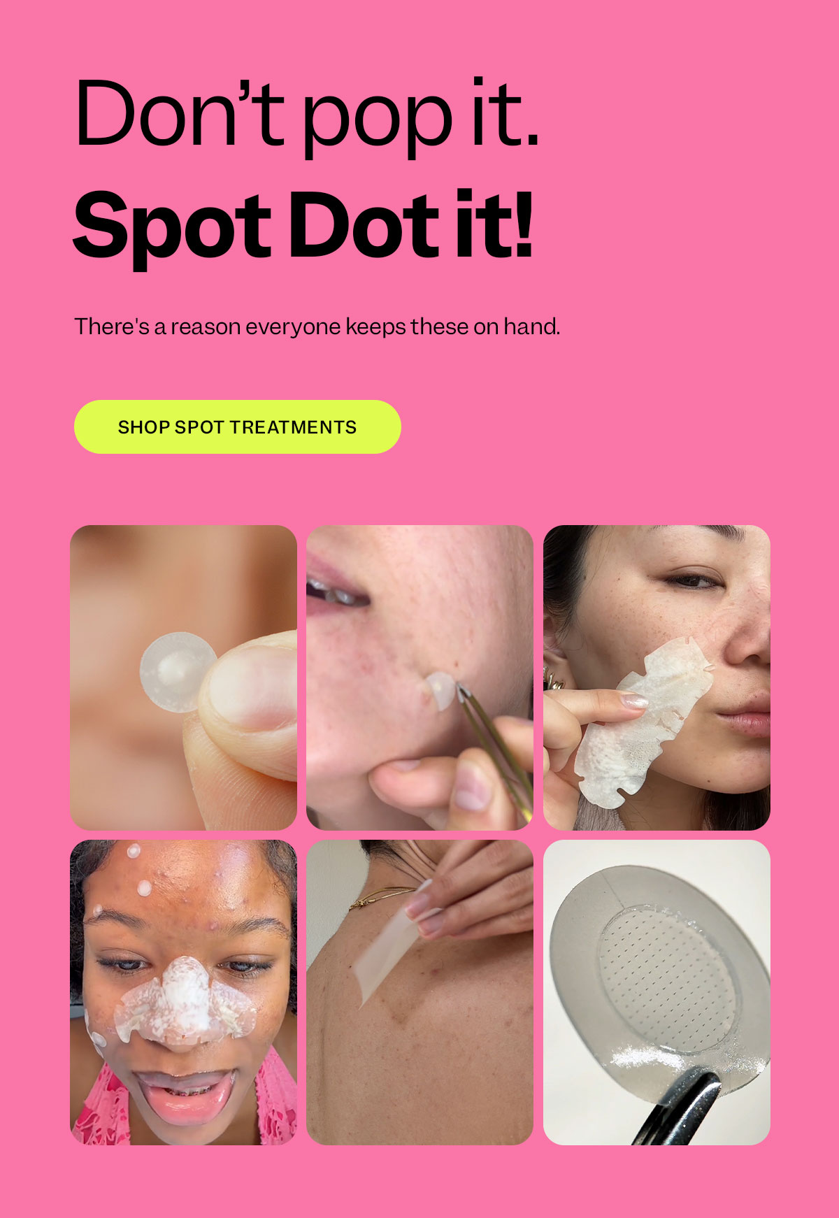 Don't pop it. Spot Dot it!  There's a reason everyone keeps these on hand.