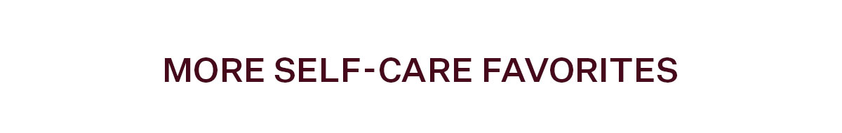 More Self-Care Favorites