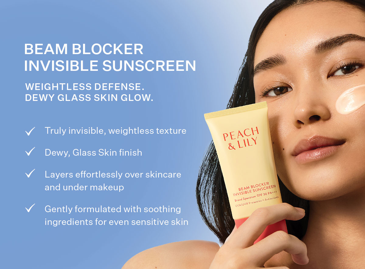 NEW: Beam Blocker Invisible Sunscreen  Weightless defense. Dewy Glass Skin glow.