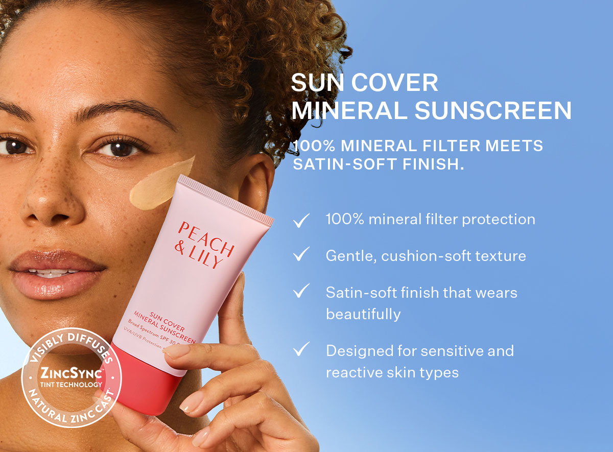 NEW: Sun Cover Mineral Sunscreen  100% mineral protection meets satin-soft finish.