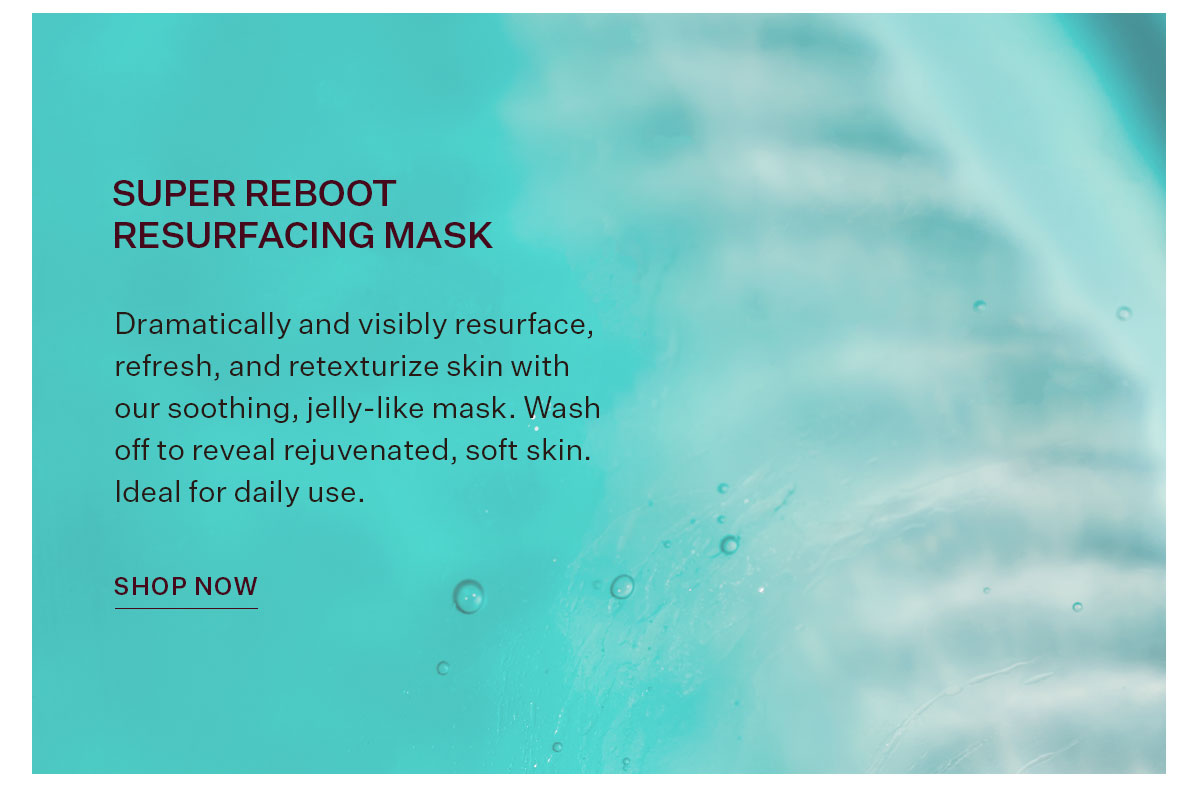 Super Reboot Resurfacing Mask