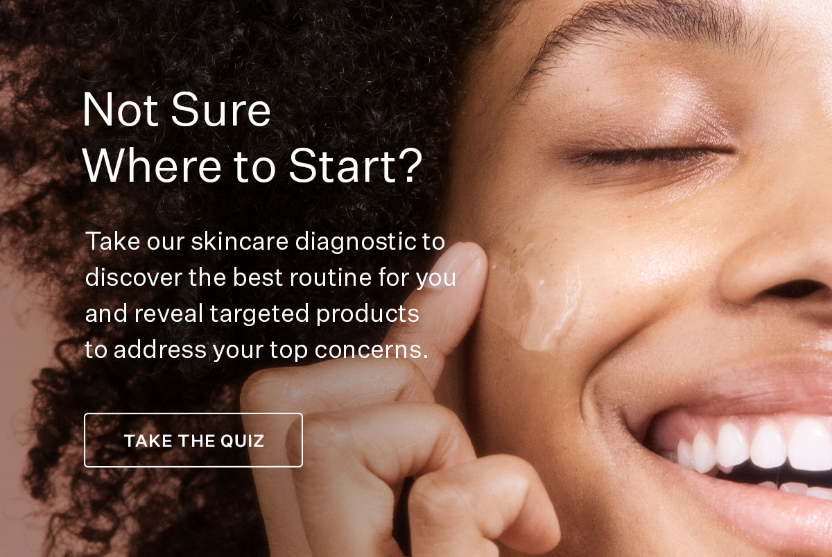 Not Sure Where to Start? Take our Skincare Diagnostic