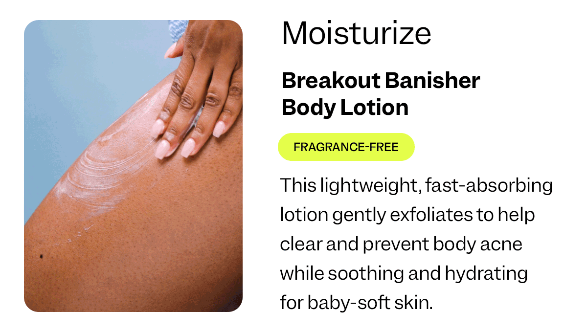 Moisturizer with Breakout Banisher Body Lotion
