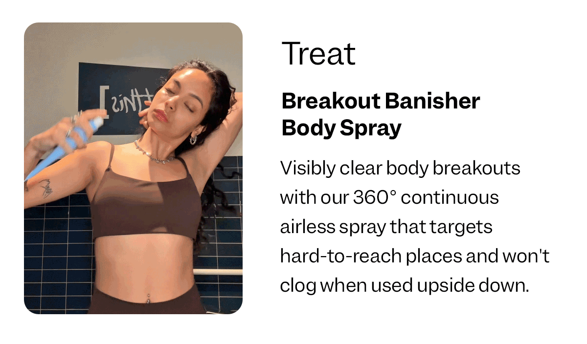 Treat with Breakout Banisher Body Spray