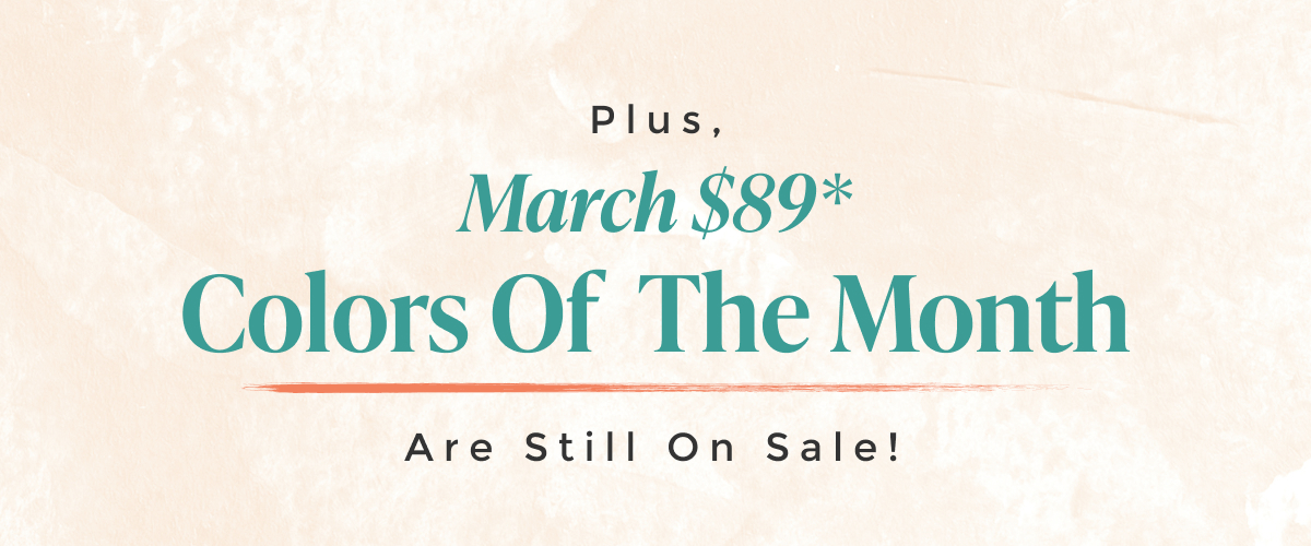 March $89* Colors of  the Month