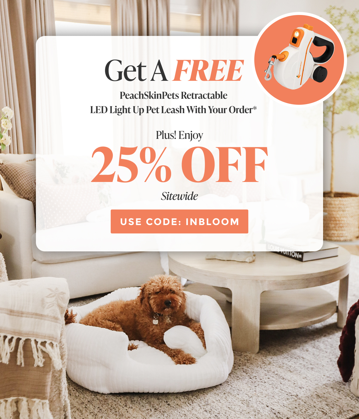 Get a FREEvPeachSkinPets Retractable LED Light Up Pet Leash With Your Order*