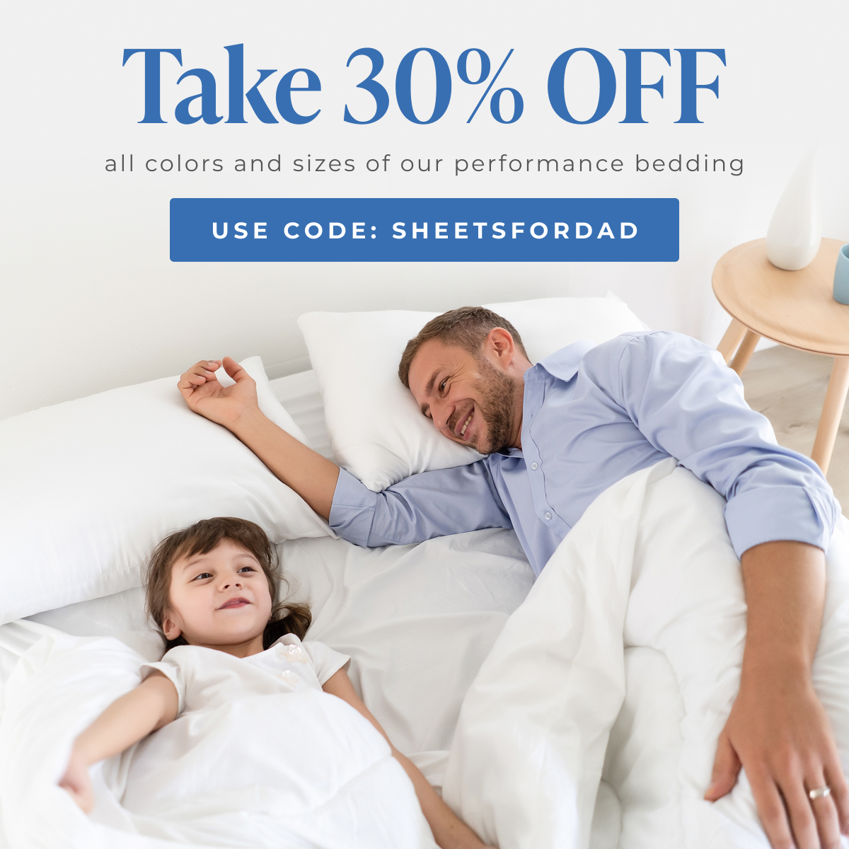 take 30% OFF all colors and sizes of our performance bedding Use Code: SHEETSFORDAD