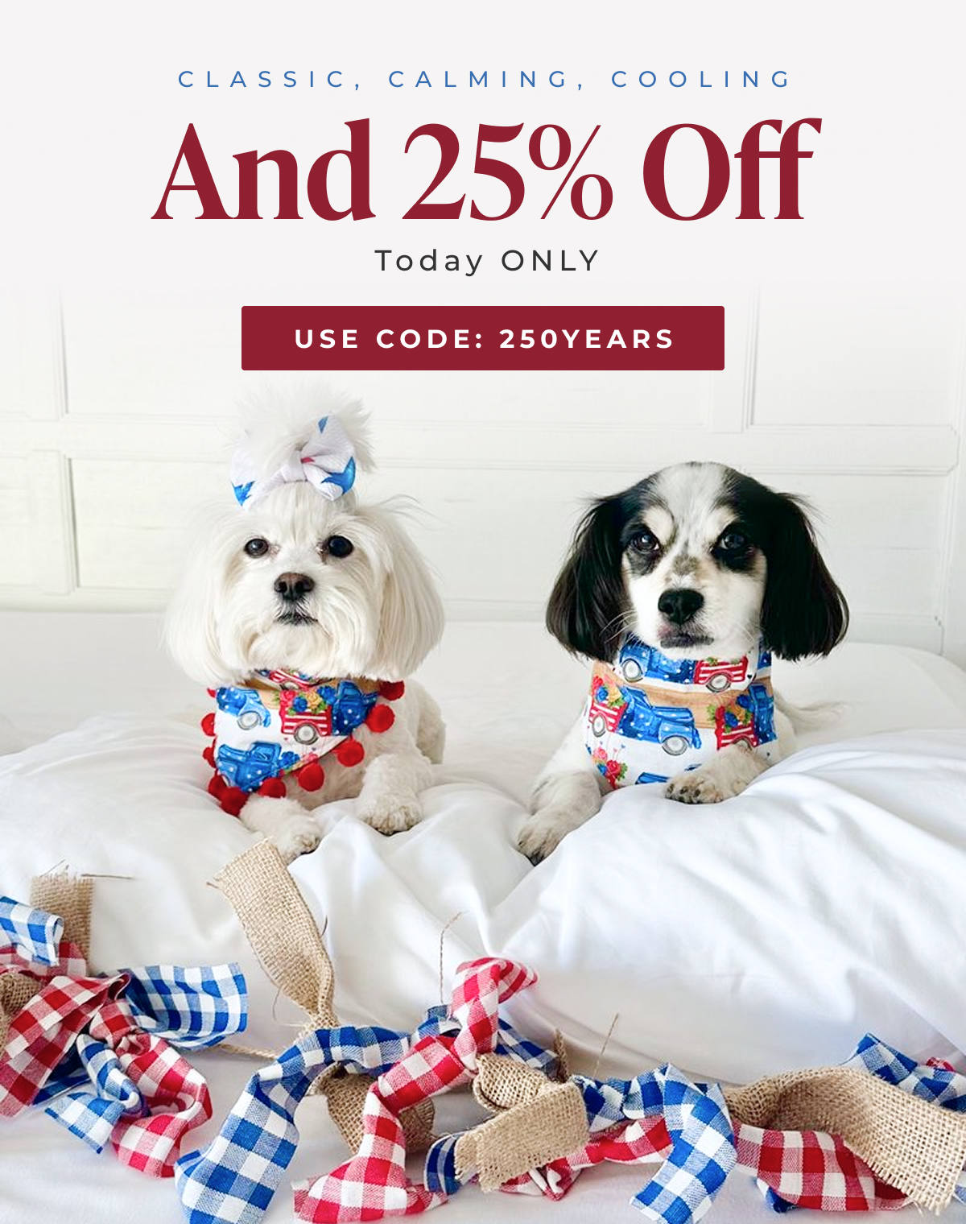 CLASSIC, Calming, Cooling And 25% Off Today ONLY use code: 250YEARS