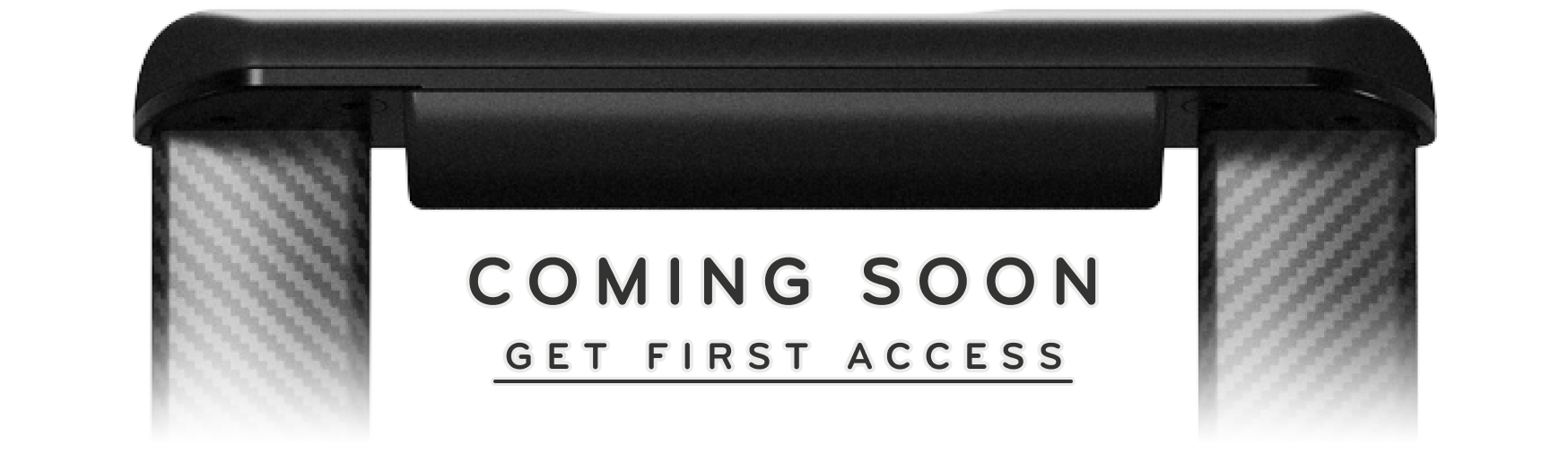 coming soon - sign up for first access