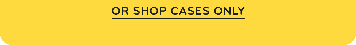 Shop Cases Only