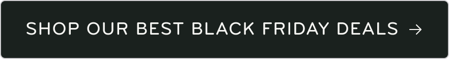 Shop our best Black Friday Deals