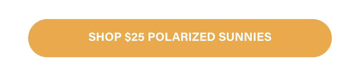Shop $25 Polarized Sunnies
