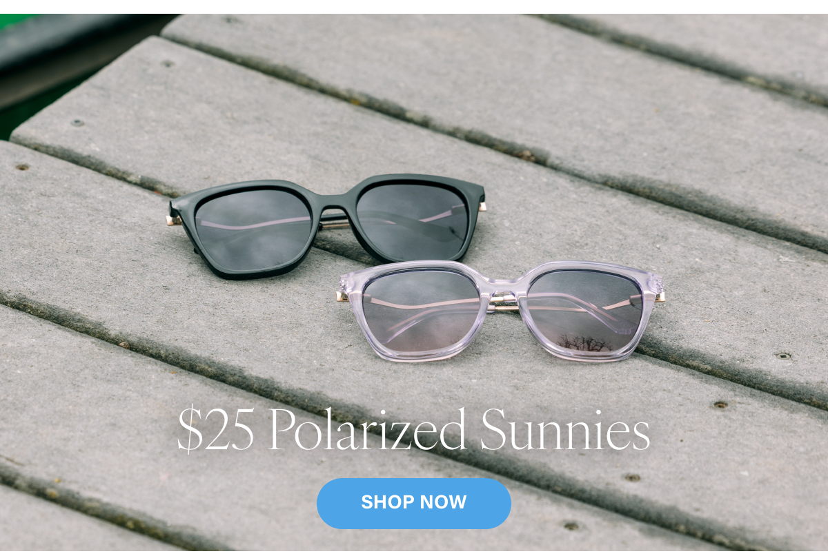 $25 Polarized Sunnies