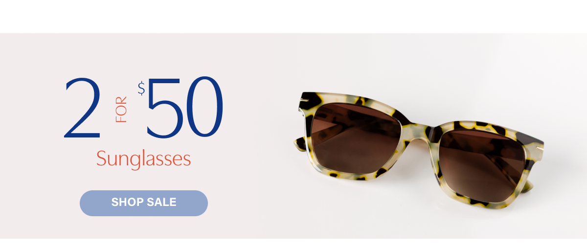 2 for $50 Sunglasses